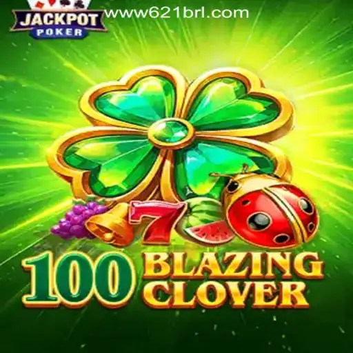 Unlock the Excitement with 100BlazingClover on 621BRL.COM Oficial Slots Brasil #1